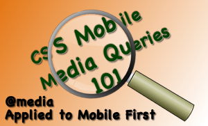 Blog image for CSS Media Query 101 Mobile First Tutorial Applying @media CSS Selector